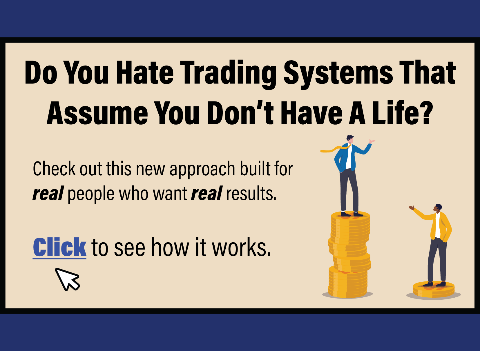 There is a simple factor that can make trading much easier. See what it is and how to use it for more wins with less time. Click here