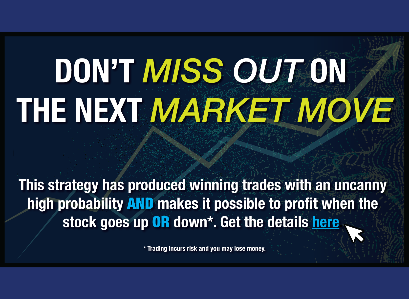 This strategy has produced winning trades with uncanny high probability and makes it possible to profit with the market goes up or down. get the details by clicking this link. 